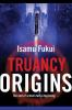 Truancy_Origins