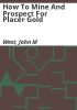 How_to_mine_and_prospect_for_placer_gold