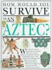 How_would_you_survive_as_an_Aztec_