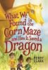 What_we_found_in_the_corn_maze_and_how_it_saved_a_dragon