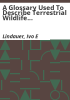 A_Glossary_used_to_describe_terrestrial_wildlife_habitats_and_related_terms_for_northwest_Colorado