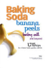 Baking_soda__banana_peels__baby_oil__and_beyond