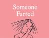 Someone_farted