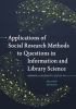 Applications_of_social_research_methods_to_questions_in_information_and_library_science