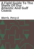 A_field_guide_to_the_shells_of_our_Atlantic_and_Gulf_coasts