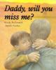 Daddy_will_you_miss_me_