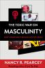 The_toxic_war_on_masculinity