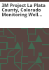 3M_project_La_Plata_County__Colorado_monitoring_well_installation_report_and_operations_manual
