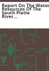 Report_on_the_water_resources_of_the_South_Platte_River_Basin_in_Colorado_and_present_utilization_of_same