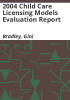 2004_child_care_licensing_models_evaluation_report