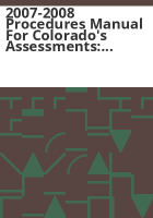 2007-2008_procedures_manual_for_Colorado_s_assessments