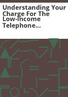 Understanding_your_charge_for_the_low-income_telephone_assistance_fund