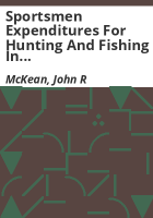 Sportsmen_expenditures_for_hunting_and_fishing_in_Colorado