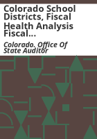 Colorado_school_districts__fiscal_health_analysis_fiscal_years_2017-2019_informational_report