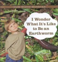I_wonder_what_it_s_like_to_be_an_earthworm