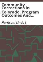 Community_corrections_in_Colorado__program_outcomes_and_recidivism__FY_2012-13