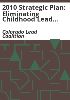 2010_strategic_plan__eliminating_childhood_lead_poisoning_in_Colorado