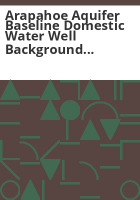 Arapahoe_aquifer_baseline_domestic_water_well_background_investigation_Adams_County__Colorado