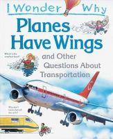 I_Wonder_Why_Planes_Have_Wings_and_Other_Questions_About_Transportation
