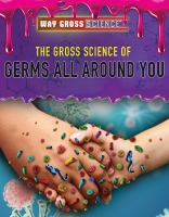 The_gross_science_of_germs_all_around_you