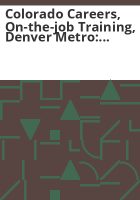 Colorado_careers__on-the-job_training__Denver_Metro