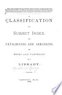 A_Classification_and_Subject_Index_for_Cataloguing_and_Arranging_the_Books_and_Pamphlets_of_a_Library
