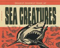 Biggest__baddest_book_of_Sea_Creatures
