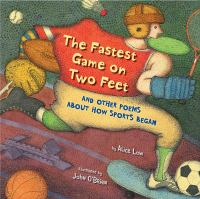 The_fastest_game_on_two_feet___and_other_poems_about_how_sports_began