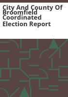 City_and_county_of_Broomfield_coordinated_election_report