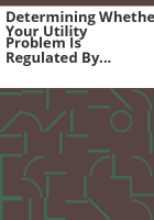 Determining_whether_your_utility_problem_is_regulated_by_the_PUC