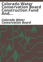 Colorado_Water_Conservation_Board_construction_fund_and_severance_tax_trust_fund_annual_report