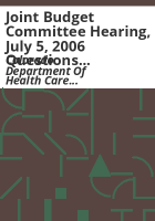 Joint_Budget_Committee_Hearing__July_5__2006_questions_for_department_executive_directors_regarding_illegal_immigration__Department_of_Health_Care_Policy_and_Financing