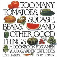 Too_many_tomatoes__squash__beans__and_other_good_things