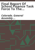 Final_report_of_School_Finance_Task_Force_to_the_Colorado_General_Assembly_School_Finance_Interim_Committee