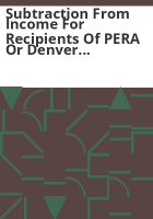 Subtraction_from_income_for_recipients_of_PERA_or_Denver_Public_Schools_retirement_benefits