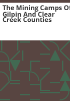 The_mining_camps_of_Gilpin_and_Clear_Creek_Counties