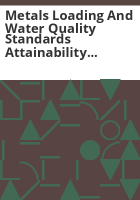Metals_loading_and_water_quality_standards_attainability_analysis_for_the_Eagle_Mine_superfund_site__Minturn__Eagle_County__Colorado