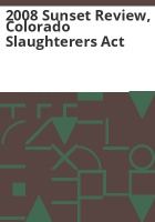 2008_sunset_review__Colorado_Slaughterers_Act
