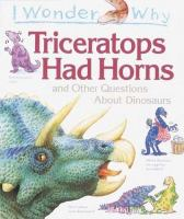 I_wonder_why_triceratops_had_horns_and_other_questions_about_dinosaurs