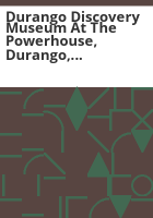 Durango_Discovery_Museum_at_the_Powerhouse__Durango__Colorado