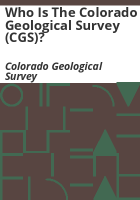 Who_is_the_Colorado_Geological_Survey__CGS__