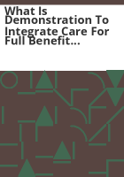 What_is_demonstration_to_integrate_care_for_full_benefit_Medicare-Medicaid_enrollees_