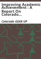 Improving_academic_achievement___a_report_on_Colorado_GEAR_UP_II_at-risk_student_outcomes