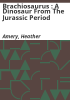 Brachiosaurus___A_Dinosaur_from_the_Jurassic_Period