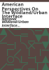 American_perspectives_on_the_Wildland_Urban_Interface