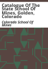 Catalogue_of_the_State_School_of_Mines__Golden__Colorado