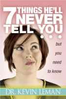 7_things_he_ll_never_tell_you_-_-__but_you_need_to_know