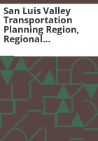 San_Luis_Valley_transportation_planning_region__regional_coordinated_transit___human_services_plan