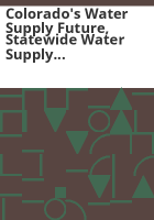 Colorado_s_water_supply_future__statewide_water_supply_initiative__phase_2