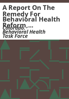 A_report_on_the_remedy_for_behavioral_health_reform__putting_people_first